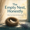 The Empty Nest, Honestly — When Your Grown Kid Moved Away