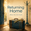 Returning Home — When the Visit Hurts