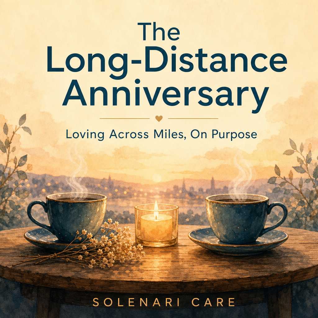 The Long-Distance Anniversary — Loving Across Miles, On Purpose