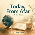 Today, From Afar — A 7-Day Reach